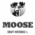 MOOSE CRAFT HOTDOGS EST 2019