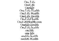ONE LIFE ONELIFE ONELIFE ONE LIFE HEALTH ONELIFE HEALTH ONELIFE.HEALTH ONELIFEHEALTH ONELIFEHEALTH.COM ONELIFE.HEALTH ONELIFE.HEALTH ONELIFE ONE LIFE ONELIFE.HEALTH ONELIFE.HEALTH