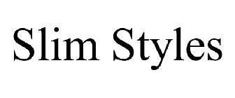 SLIM STYLES