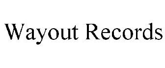 WAYOUT RECORDS