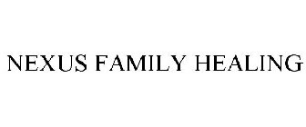 NEXUS FAMILY HEALING
