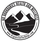 NO BOUNDARIES HEALTH AND WELLNESS WWW.ORGANICSULFURHELPS.COM