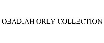 OBADIAH ORLY COLLECTION