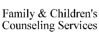 FAMILY & CHILDREN'S COUNSELING SERVICES