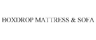 BOXDROP MATTRESS & SOFA