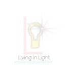 L LIVING IN LIGHT WHEREVER YOU GO, BE THE LIGHT.