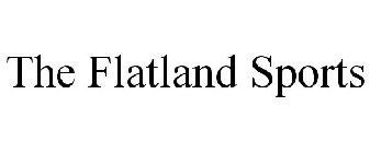 THE FLATLAND SPORTS