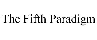 THE FIFTH PARADIGM