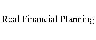 REAL FINANCIAL PLANNING
