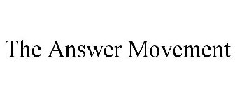 THE ANSWER MOVEMENT