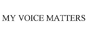 MY VOICE MATTERS