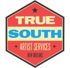 TRUE SOUTH ARTIST SERVICES