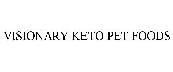 VISIONARY KETO PET FOODS