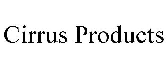 CIRRUS PRODUCTS