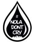 # NOLA DON'T CRY