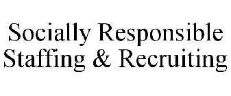 SOCIALLY RESPONSIBLE STAFFING & RECRUITING