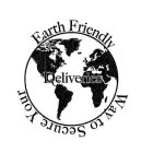 WAY TO SECURE YOUR EARTH FRIENDLY DELIVERIES