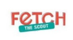 FETCH THE SCOUT