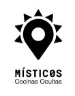 MISTICOS COCINAS OCULTAS