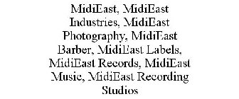 MIDIEAST, MIDIEAST INDUSTRIES, MIDIEAST PHOTOGRAPHY, MIDIEAST BARBER, MIDIEAST LABELS, MIDIEAST RECORDS, MIDIEAST MUSIC, MIDIEAST RECORDING STUDIOS