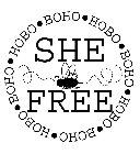 SHE FREE HOBO · BOHO · HOBO · BOHO · HOBO · BOHO · HOBO · BOHO ·