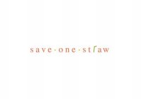 SAVE · ONE · STRAW