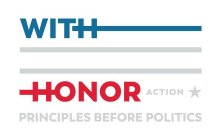 WITH HONOR ACTION PRINCIPLES BEFORE POLITICS
