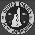 UNITED BIKERS OF NEW HAMPSHIRE RIDE FREE OR DIE 603