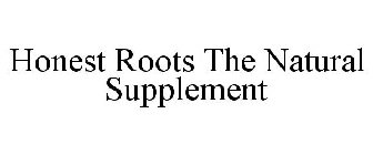 HONEST ROOTS THE NATURAL SUPPLEMENT
