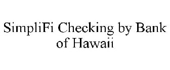 SIMPLIFI CHECKING BY BANK OF HAWAII