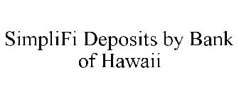 SIMPLIFI DEPOSITS BY BANK OF HAWAII