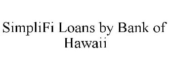 SIMPLIFI LOANS BY BANK OF HAWAII