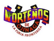 NORTEÑOS DE OJINAGA LA FURIA FRONTERIZA