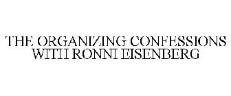 THE ORGANIZING CONFESSIONS WITH RONNI EISENBERG
