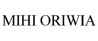 MIHI ORIWIA