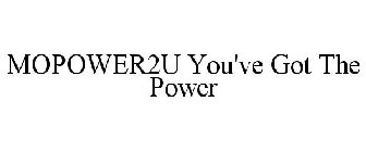 MOPOWER2U YOU'VE GOT THE POWER