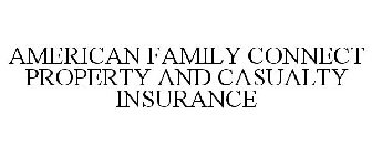 AMERICAN FAMILY CONNECT PROPERTY AND CASUALTY INSURANCE