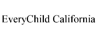 EVERYCHILD CALIFORNIA