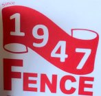SINCE 1947 FENCE