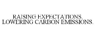 RAISING EXPECTATIONS. LOWERING CARBON EMISSIONS.