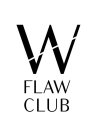 W FLAW CLUB