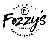 FOZZY'S BAR & GRILL EXPERIENCE IT! F ESTD 2019