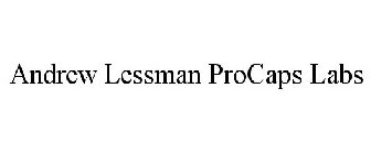 ANDREW LESSMAN PROCAPS LABS