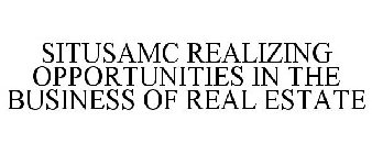 SITUSAMC REALIZING OPPORTUNITIES IN THE BUSINESS OF REAL ESTATE