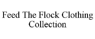 FEED THE FLOCK CLOTHING COLLECTION