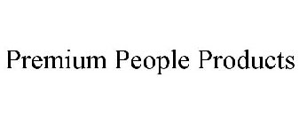 PREMIUM PEOPLE PRODUCTS