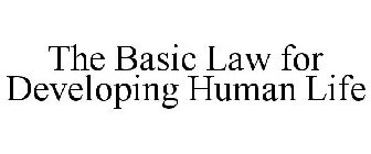THE BASIC LAW FOR DEVELOPING HUMAN LIFE