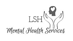 LSH MENTAL HEALTH SERVICES