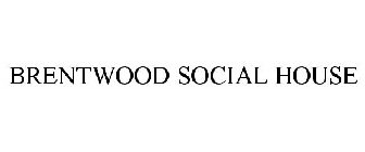 BRENTWOOD SOCIAL HOUSE