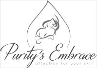 PURITY'S EMBRACE AFFECTION FOR YOUR SKIN